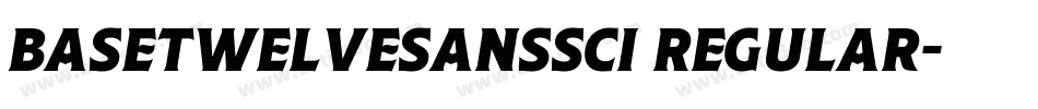 BaseTwelveSansSCI Regular字体转换